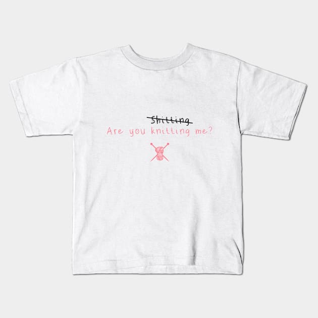 Are you knitting me? Kids T-Shirt by Punchypot